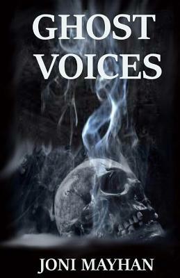 Ghost Voices by Joni Mayhan