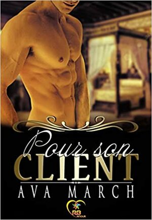 Pour Son Client by Ava March