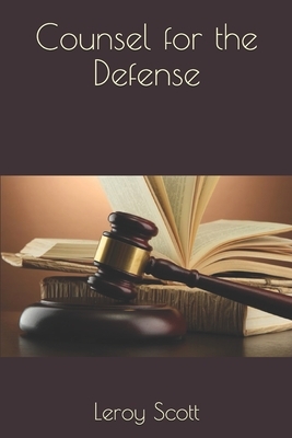 Counsel for the Defense by Leroy Scott