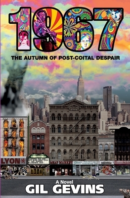 1967: The Autumn of Post-Coital Despair by Gil Gevins