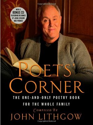 The Poets' Corner: The One-and-Only Poetry Book for the Whole Family by John Lithgow