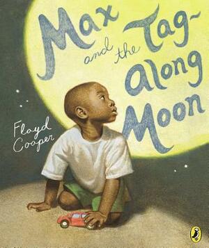 Max and the Tag-Along Moon by Floyd Cooper