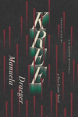 Kree: A Post-Exotic Novel by Manuela Draeger