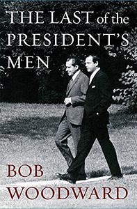 The Last of the President's Men by Bob Woodward