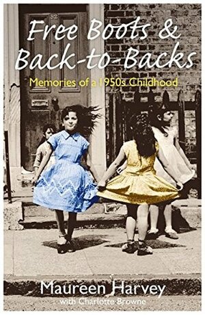 Free BootsBack-to-Backs: Memories of a 1950's Childhood by Charlotte Browne, Maureen Harvey