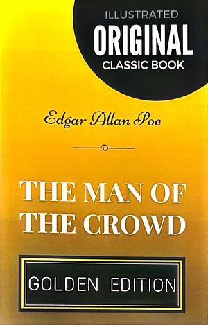 The Man of the Crowd  by Edgar Allan Poe