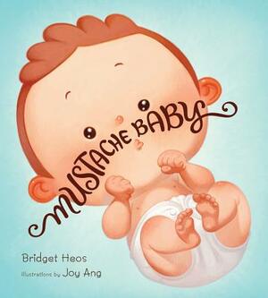 Mustache Baby (Board Book) by Bridget Heos