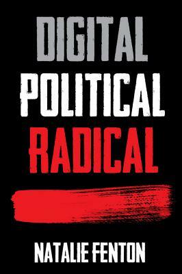 Digital, Political, Radical by Natalie Fenton