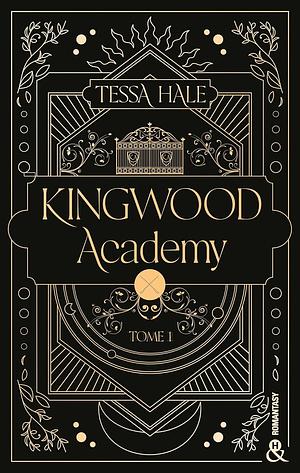 Kingwood Academy - Tome 1 by Tessa Hale, Juliette Fuhs