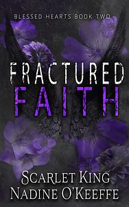 Fractured Faith by Scarlet King, Nadine O'Keeffe