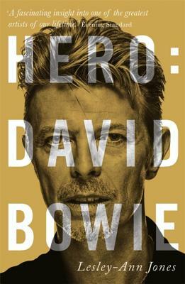 Hero: David Bowie by Lesley-Ann Jones