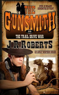 The Trail Drive War by J.R. Roberts