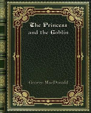 The Princess and the Goblin by George MacDonald