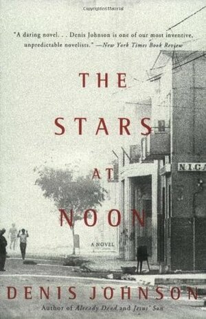 The Stars at Noon by Denis Johnson