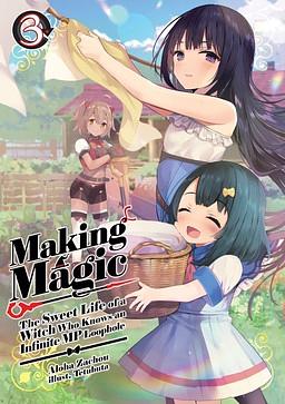 Making Magic: The Sweet Life of a Witch Who Knows an Infinite MP Loophole Volume 3 by Aloha Zachou