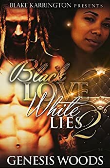 Black Love White Lies 2 by Genesis Woods