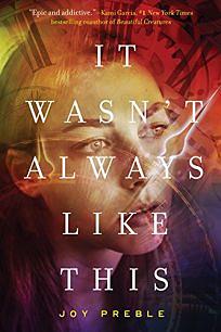 It Wasn't Always Like This by Joy Preble