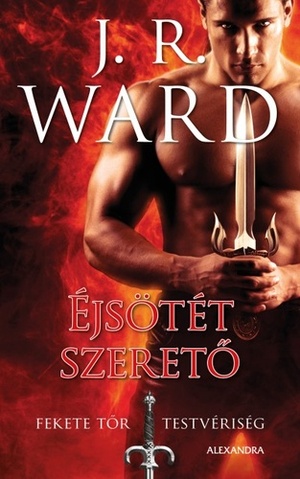 Éjsötét szerető by J.R. Ward