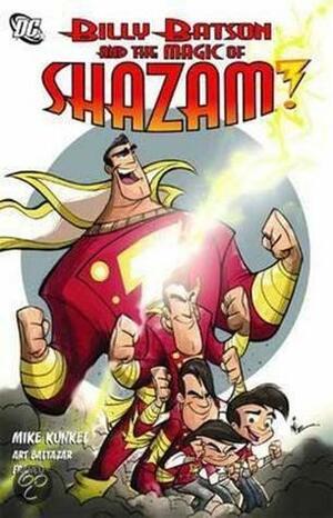 Billy Batson and the Magic of Shazam! by Mike Kunkel, Art Baltazar