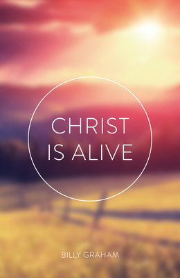 Christ Is Alive (Ats) (Pack of 25) by Billy Graham