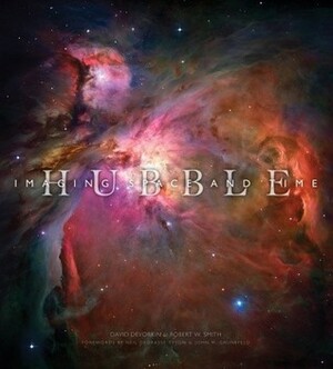 Hubble: Imaging Space and Time by David Devorkin, Robert Smith
