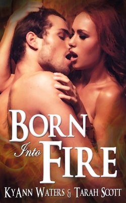 Born Into Fire by Tarah Scott