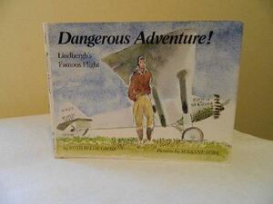 Dangerous Adventure!: Lindbergh's Famous Flight by Ruth Belov Gross
