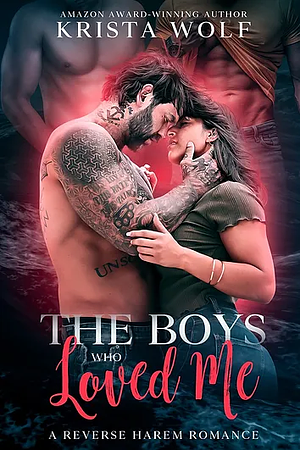 The Boys Who Loved Me by Krista Wolf