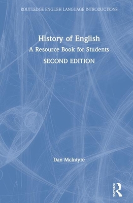 History of English: A Resource Book for Students by Dan McIntyre