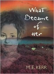 What Became of Her by M.E. Kerr