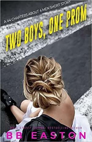Two Boys, One Prom by BB Easton