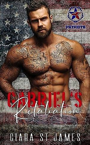 Gabriel's Retaliation by Ciara St. James