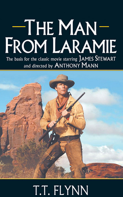 The Man from Laramie by T. T. Flynn
