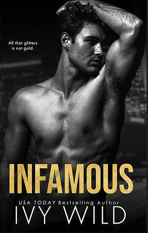 Infamous: A Hollywood, Second Chance Romance by Ivy Wild