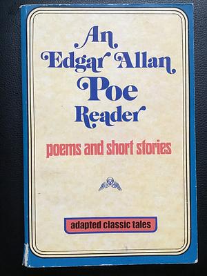 An Edgar Allan Poe Reader: Poems and Short Stories by Ollie Depew