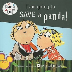 I Am Going to Save a Panda! by Lauren Child