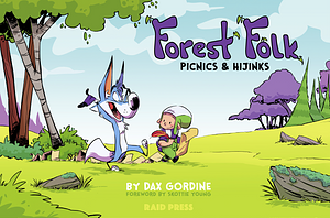 Forest Folk: Picnics & Hijinks by Dax Gordine