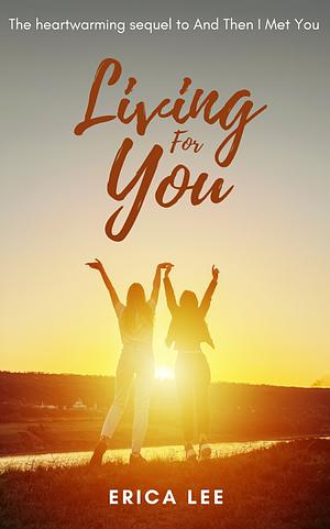 Living For You by Erica Lee