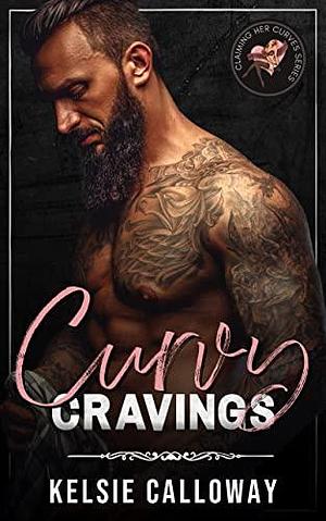 Curvy Cravings by Kelsie Calloway, Kelsie Calloway