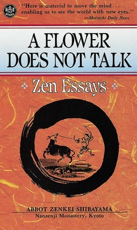 Flower Does Not Talk by Zenkei Shibayama