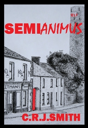 Semianimus by C.R.J. Smith