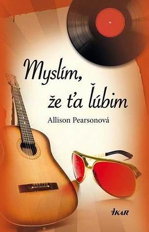 Myslím, že ťa ľúbim by Allison Pearson, Oľga Hlaváčová