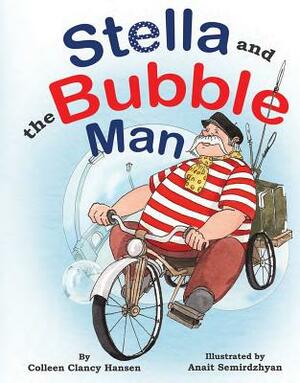Stella and the Bubble Man by Colleen C. Hansen