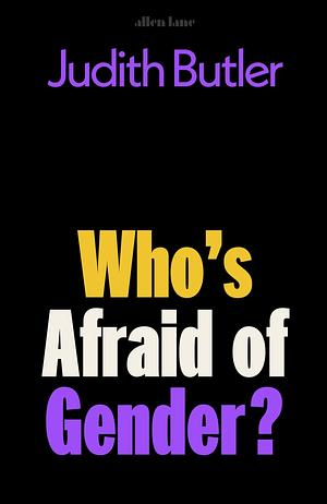 Who's Afraid of Gender? by Judith Butler