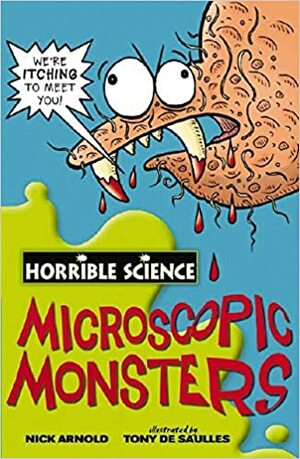 Microscopic Monsters by Nick Arnold