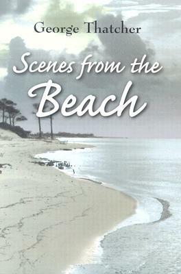 Scenes from the Beach by George Thatcher