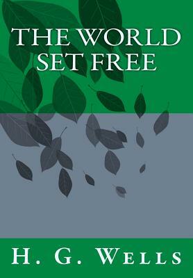 The World Set Free by H.G. Wells