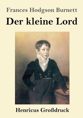 Der kleine Lord (Großdruck) by Frances Hodgson Burnett