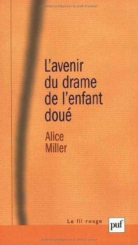 L'avenir du drame de l'enfant doué : les options de l'adulte by Alice Miller, Léa Marcou