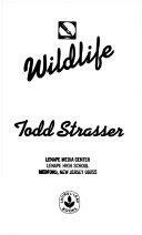 Wildlife by Todd Strasser